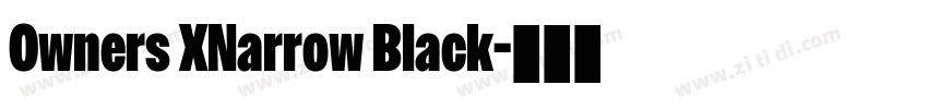 Owners XNarrow Black字体转换 Owners XNarrow Black字体转换